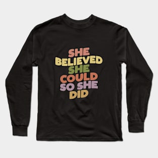 She Believed She Could So She Did in green pink purple yellow Long Sleeve T-Shirt